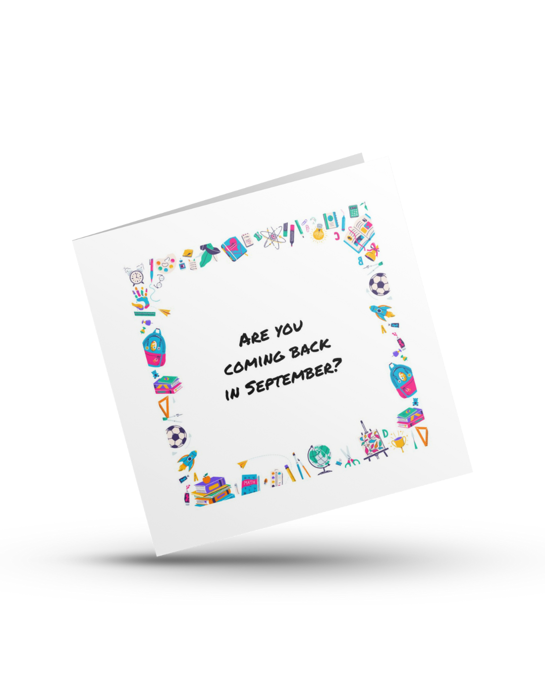 Are you coming back in September? - Teachers Greeting Card