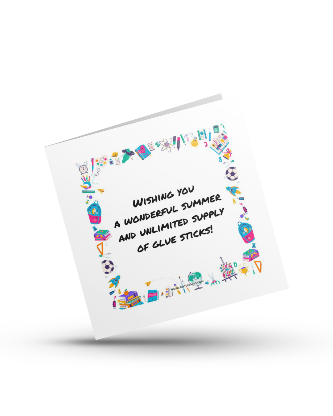 Wishing you a wonderful summer and unlimited supply of glue sticks - Teachers Greeting Card