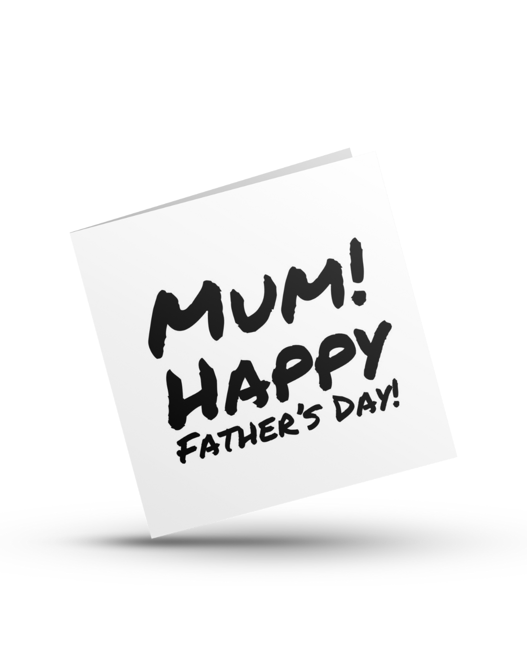 Mum! Happy Father's Day - Greeting Card
