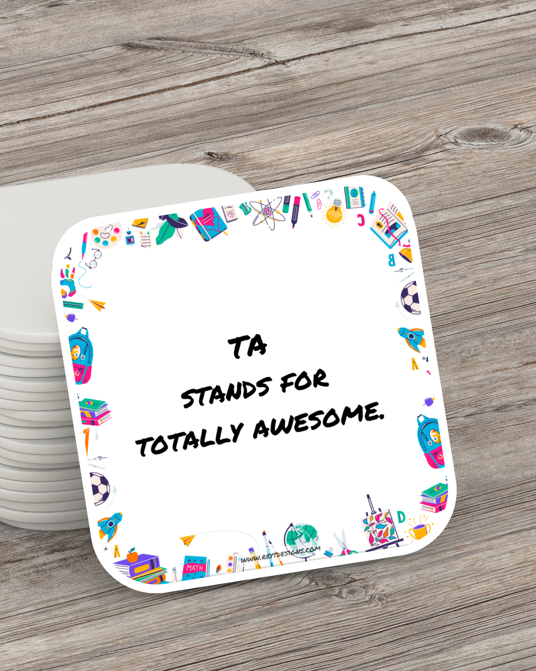 TA stands for totally awesome - Square Coaster