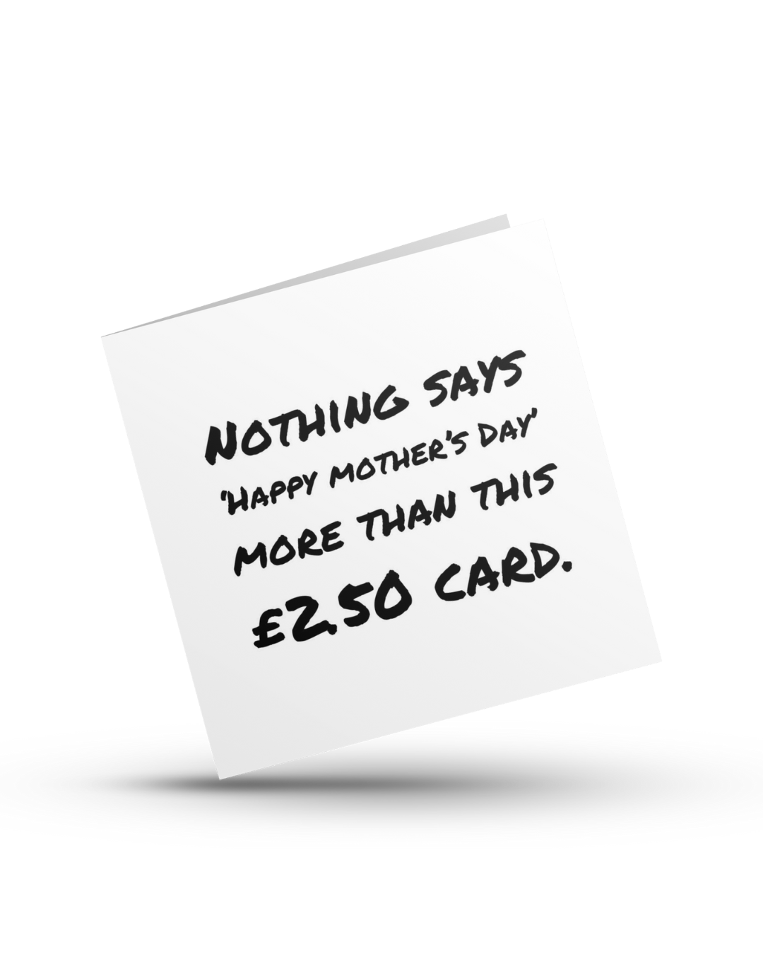 Nothing says 'Happy Mother's Day' more than this £2.50 card - Geeting Card