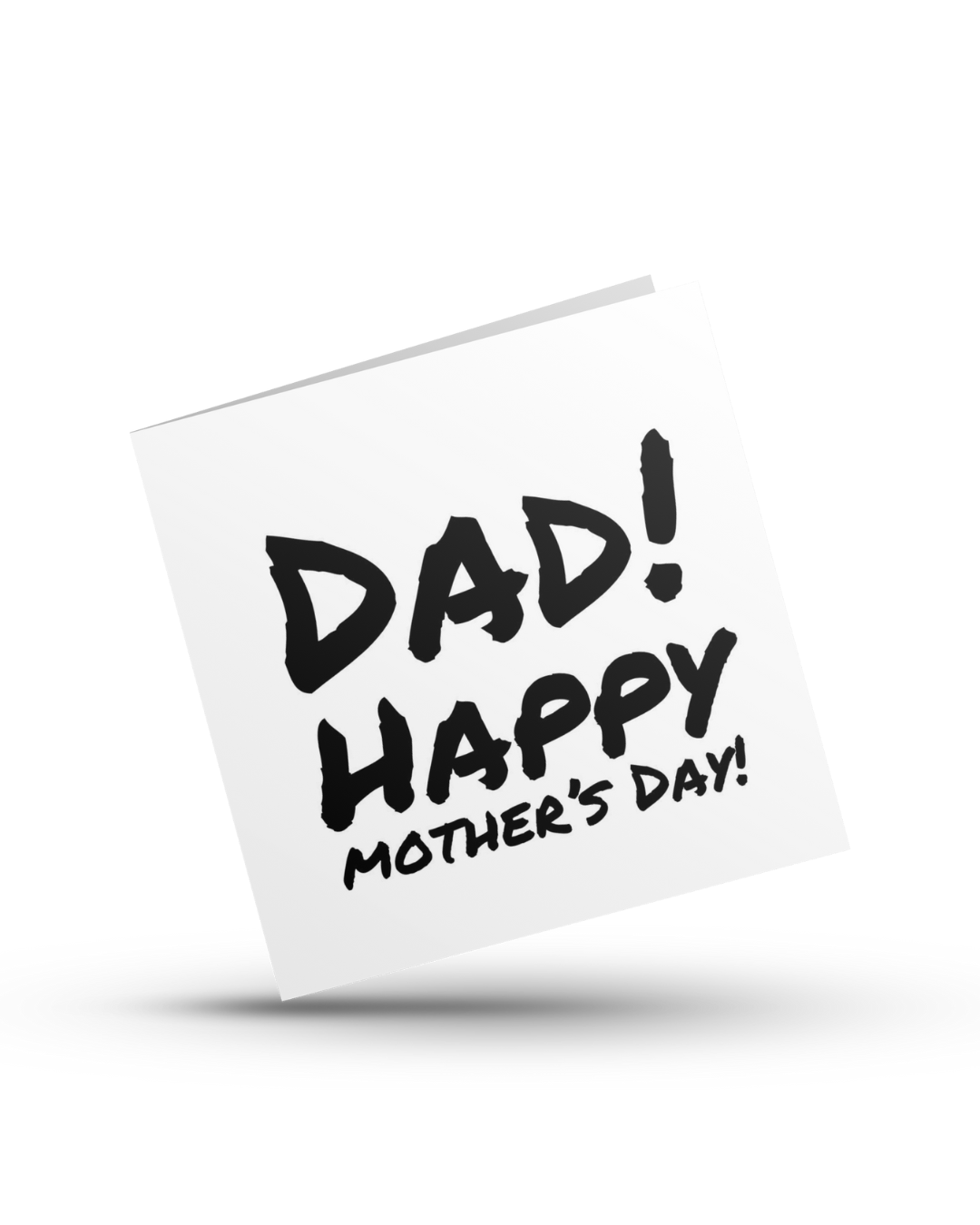 Dad! Happy Mother's Day - Greeting Card