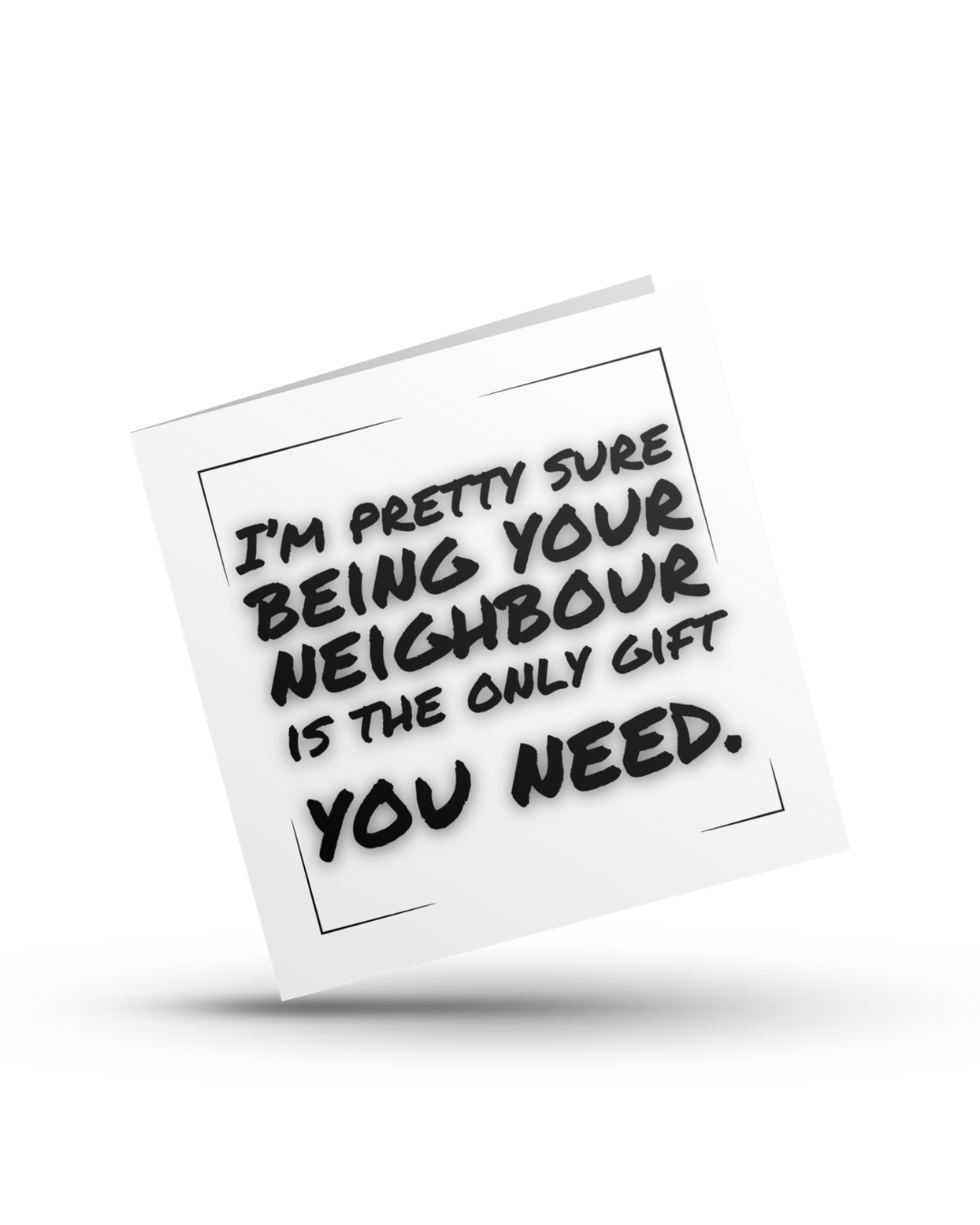 I'm pretty sure being your ... is the only gift you need - Greeting Card