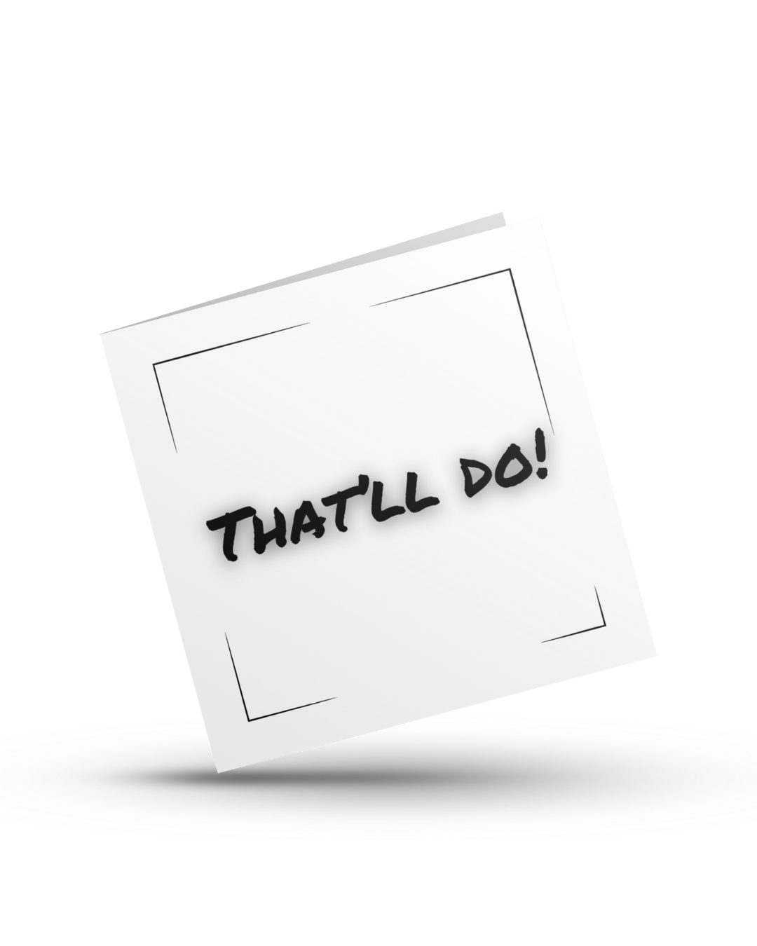 That'll do - Greeting Card