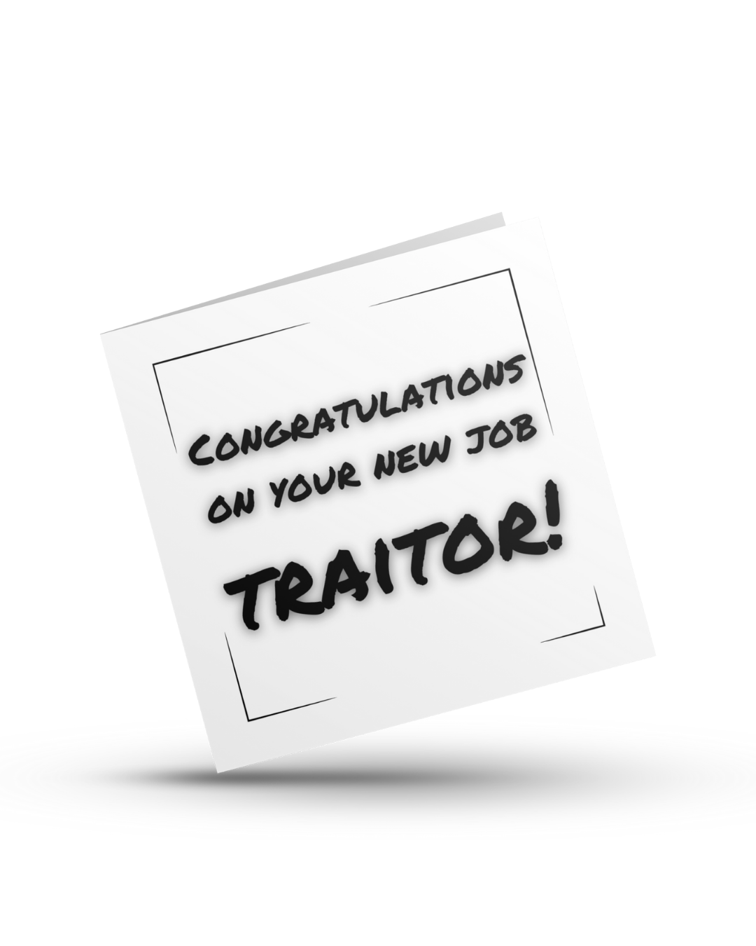 Congratulations on your new job traitor! Greeting Card