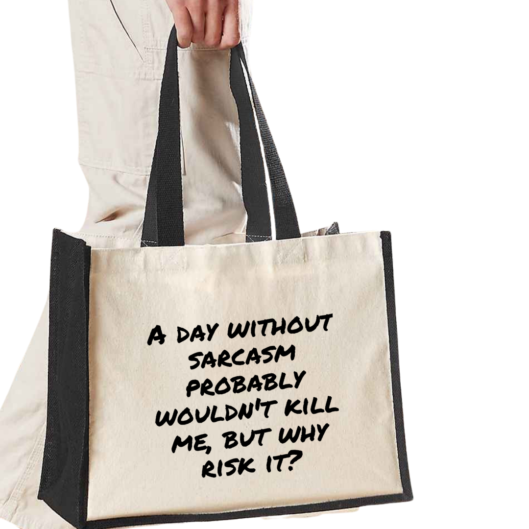A day without sarcasm probably wouldn't kill me, but why risk it - Maxi Shopper Tote Bag