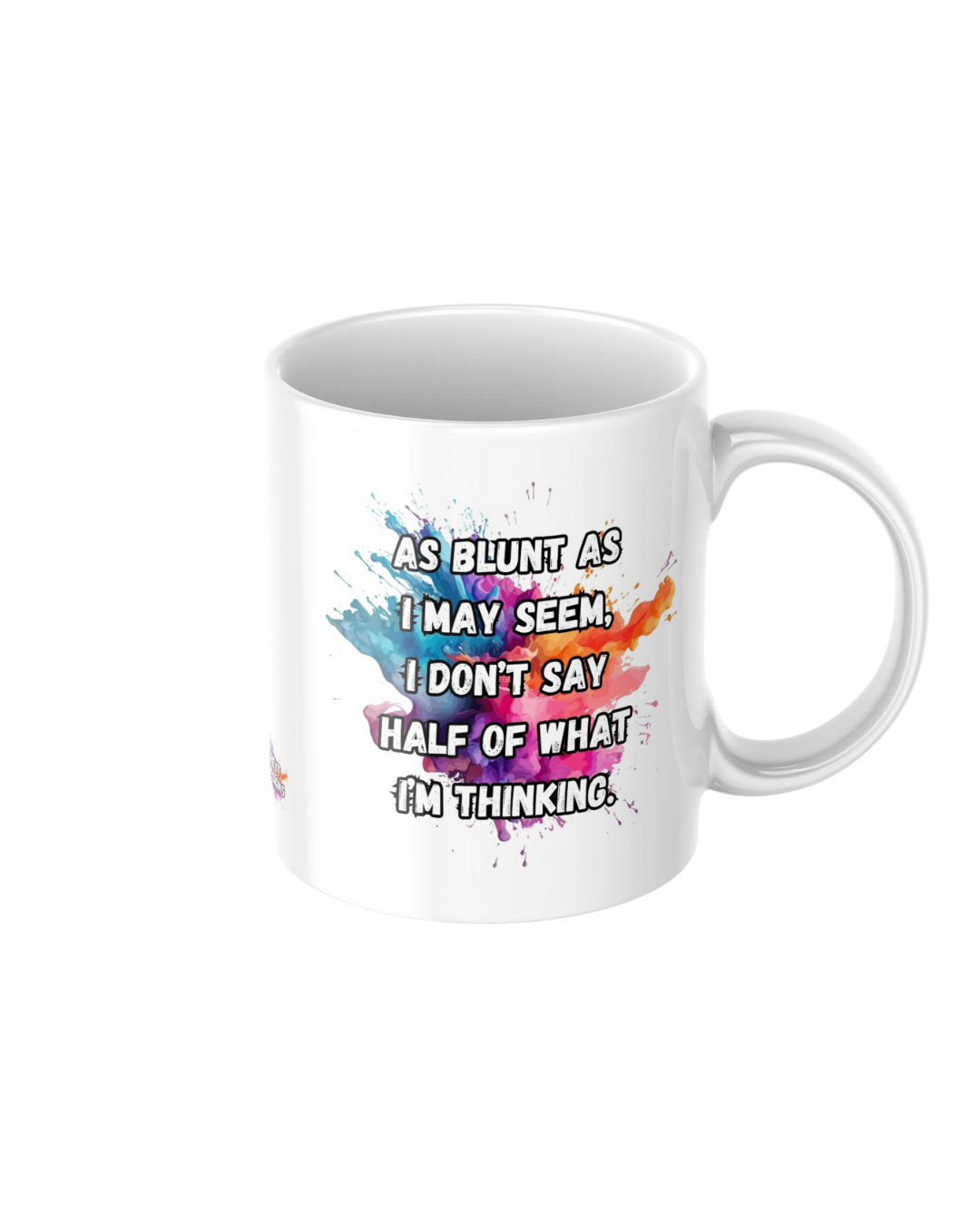 Funny sarcastic ceramic mug with the quote As blunt as I may seem I don’t say half of what I’m thinking
11oz glossy ceramic mug with dry humour text printed on both sides
Blunt humour coffee mug for tea and coffee lovers