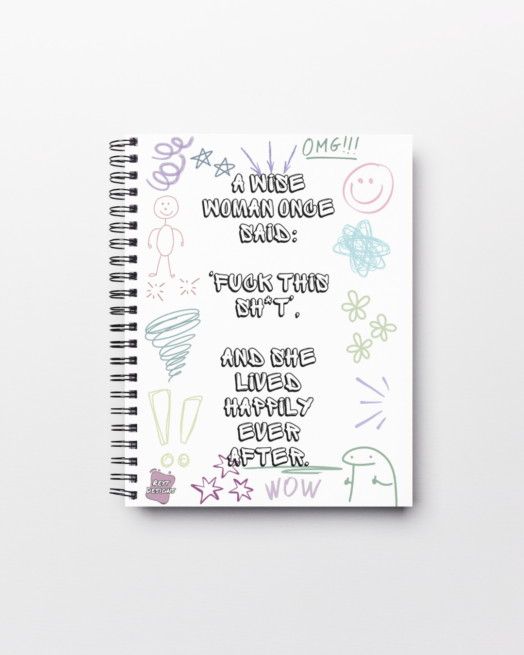 A wise woman once said ‘F*CK THIS SH*T’, and she lived happily ever after - Lined Notebook