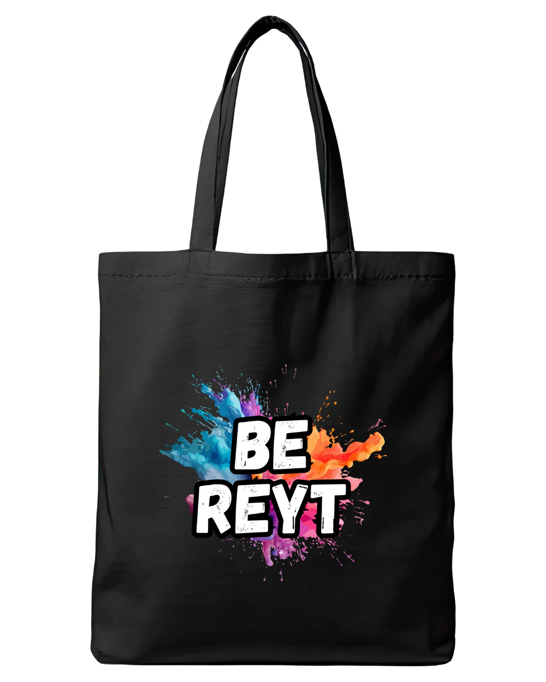 Black cotton tote bag featuring the quote Be Reyt