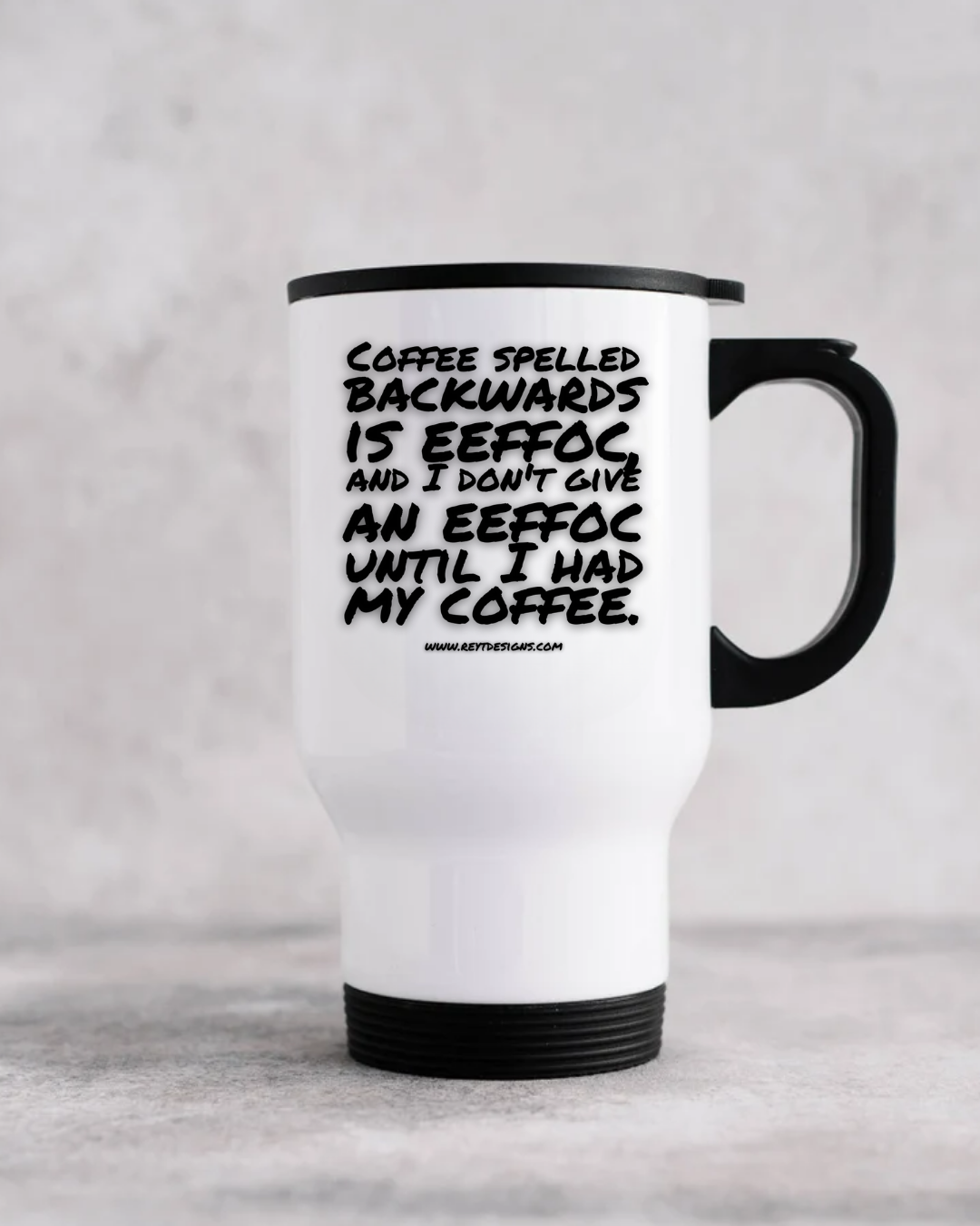 Coffee spelled backwards is eeffoc, and I don't give an eeffoc until I had my coffee - Travel Mug