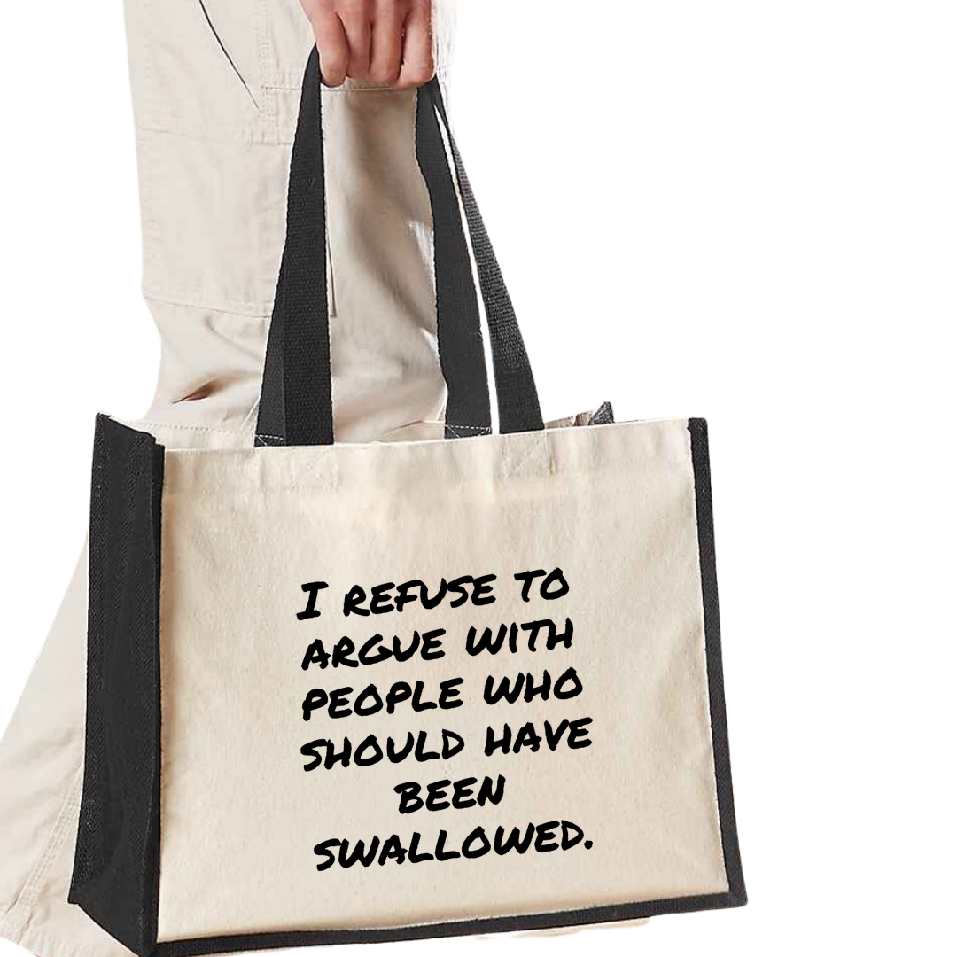 I refuse to argue with people who should have been swallowed - Maxi Shopper Tote Bag