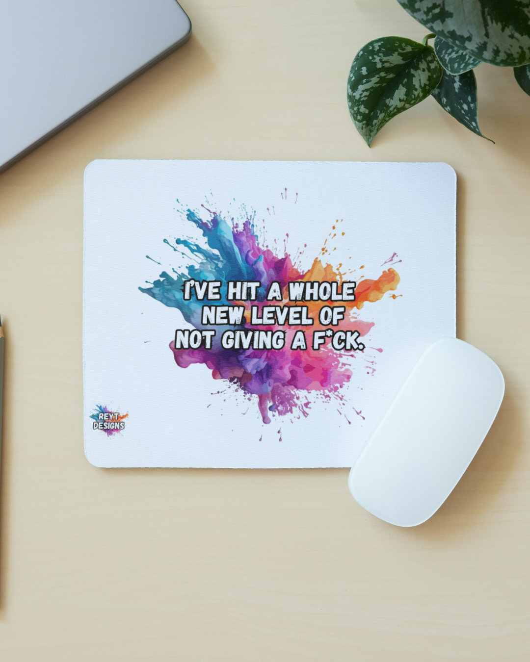 I've hit a whole new level of not giving a fuck - Mouse Mat