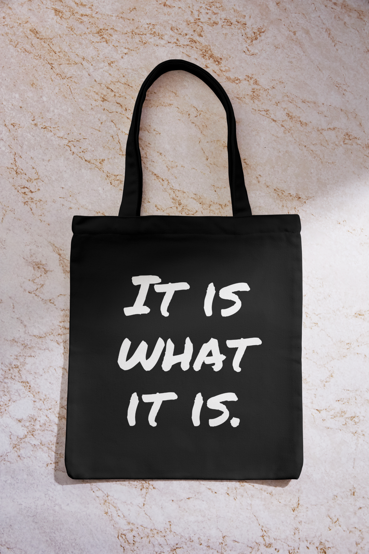 It Is What It Is - Black Tote Bag