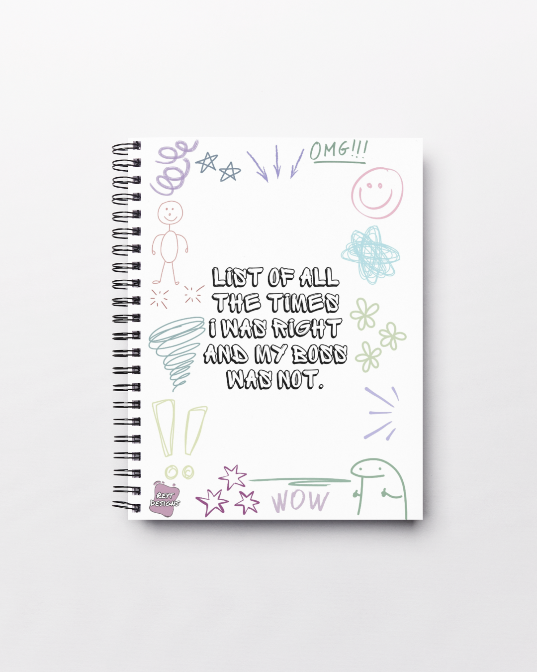 List of all the times I was right and my boss was not - Lined Notebook