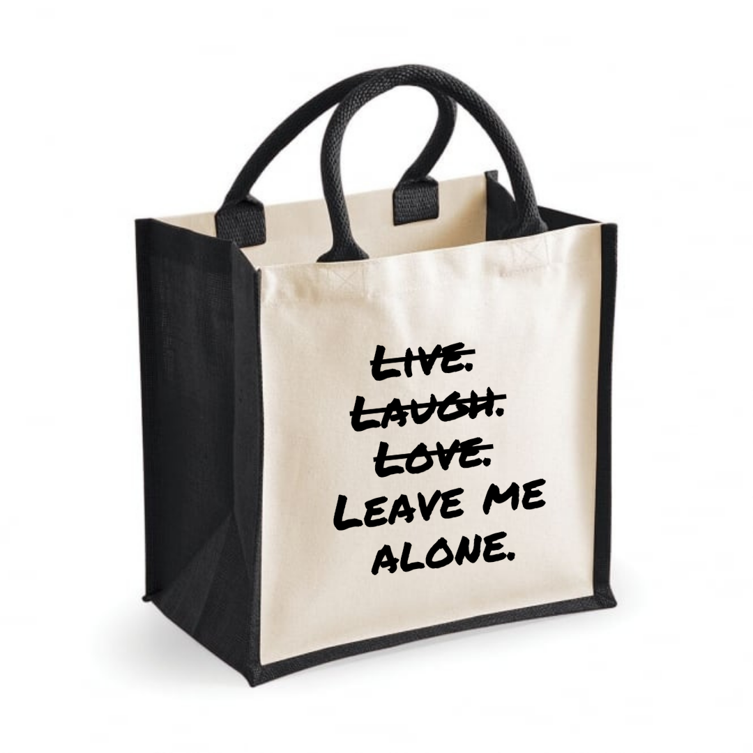 Live. Laugh. Love. Leave me alone - Midi Shopper Tote Bag