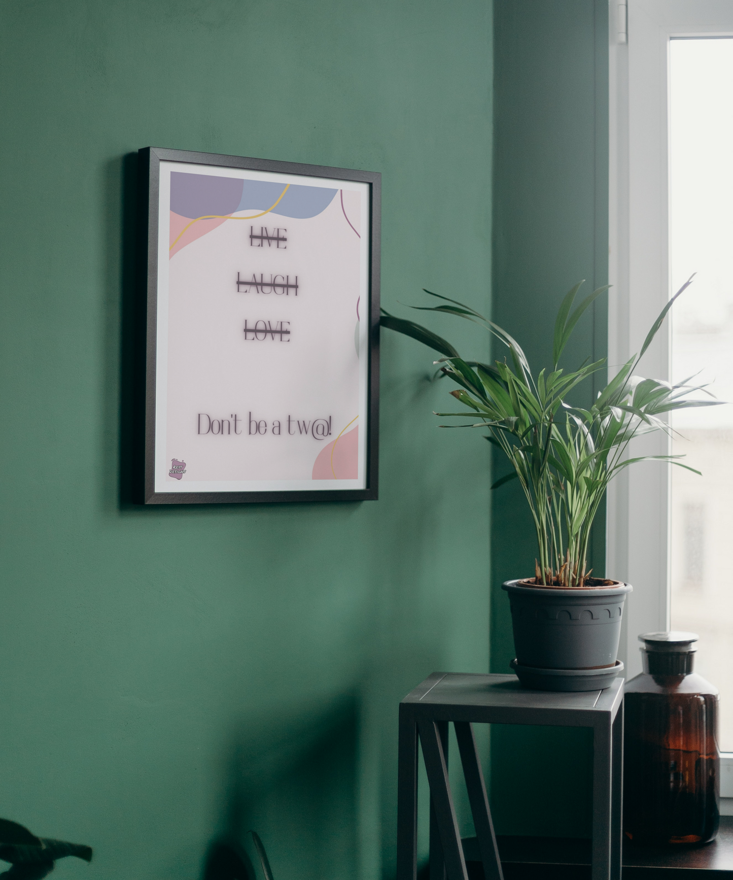 Live, laugh, love. Don't be a tw@ - Portrait Poster Wall Art