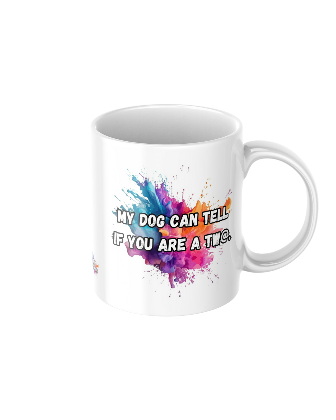My dog can tell if you are a tw@ funny ceramic mug
11oz glossy ceramic mug with sweary humour printed on both sides
Funny coffee mug for tea and coffee lovers