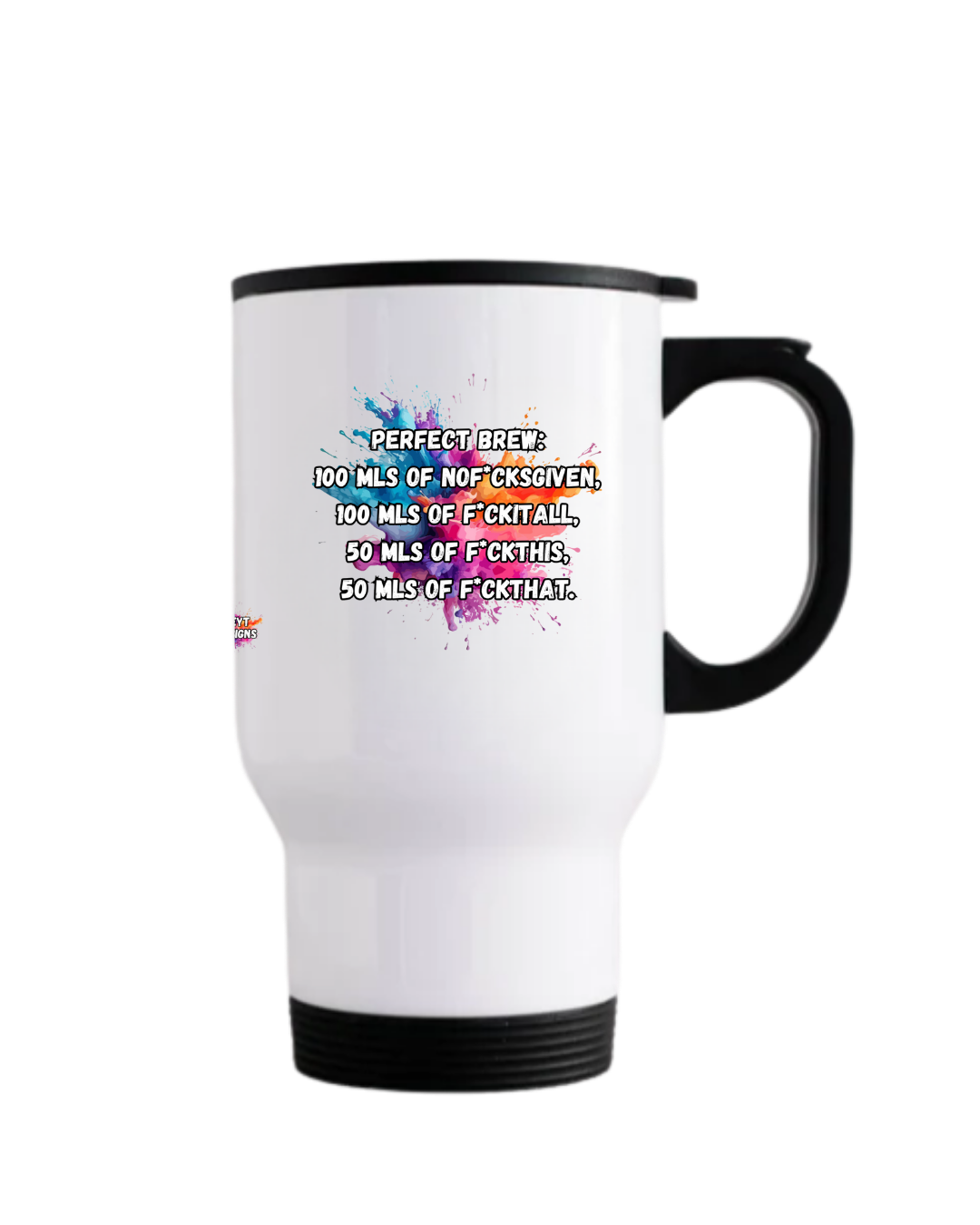 Stainless steel travel mug with black lid featuring the quote Perfect brew recipe with no f*cks given