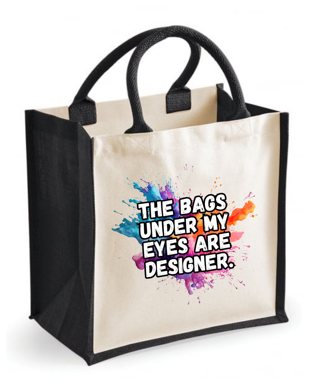 Midi jute tote bag with the quote “The bags under my eyes are designer”