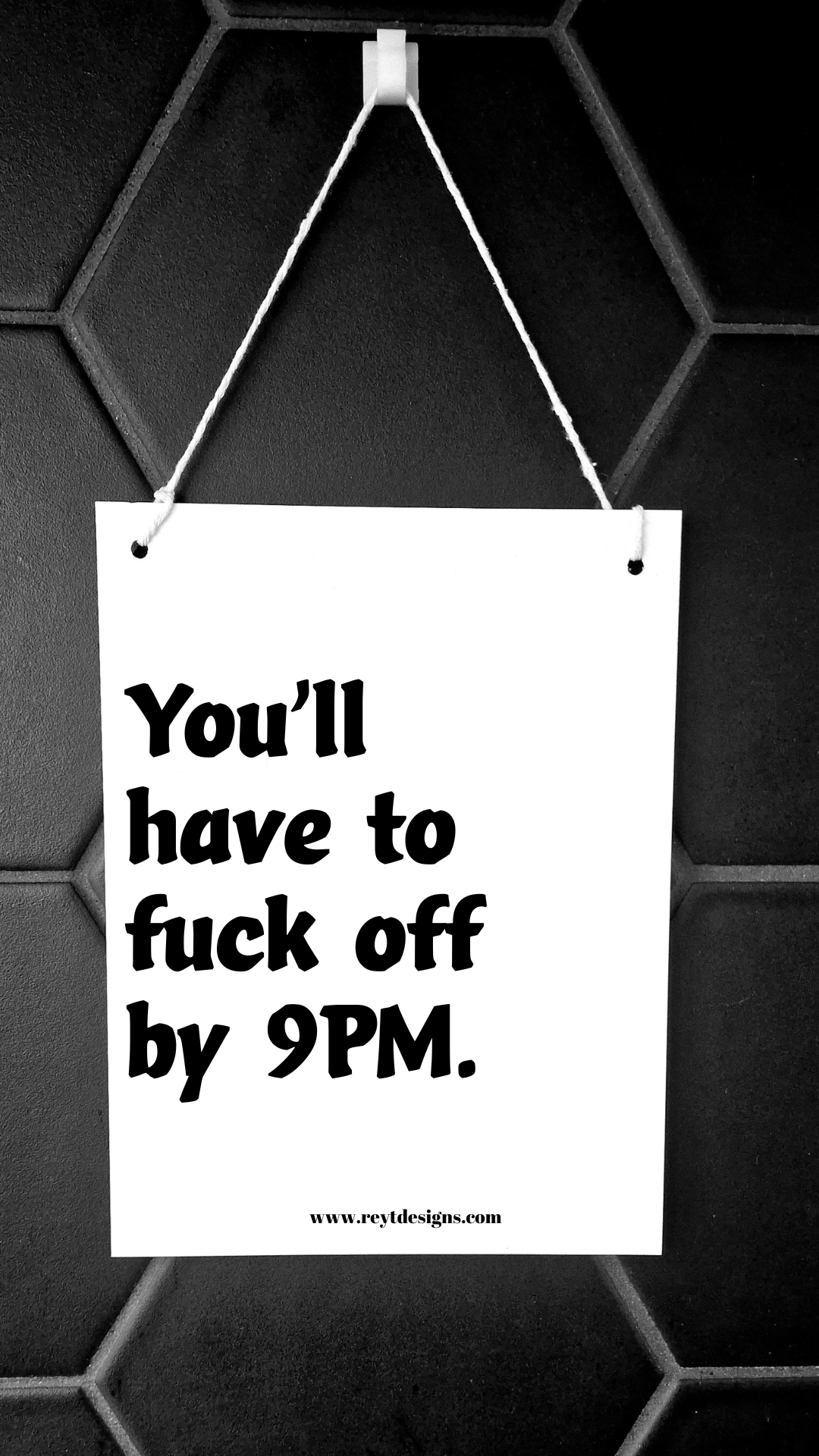 You'll have to fuck off by 9PM - Metal Sign