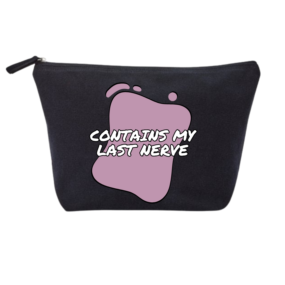 Contains My Last Nerve – 100% Recycled Cotton Accessory Bag