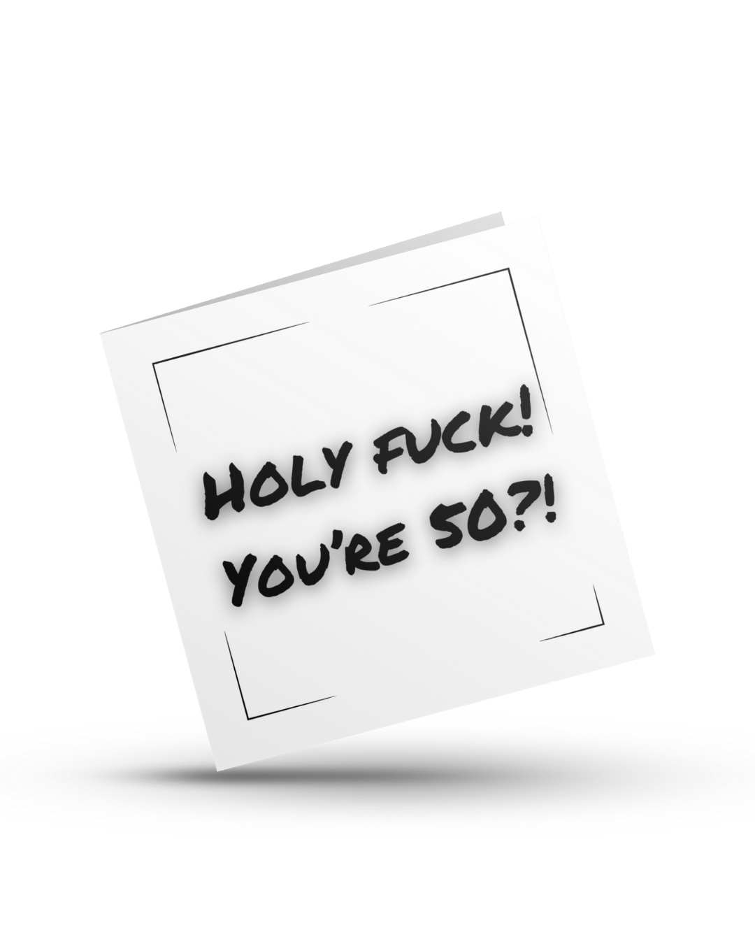 Holy fuck!  YOU’RE (age) - Greeting Card