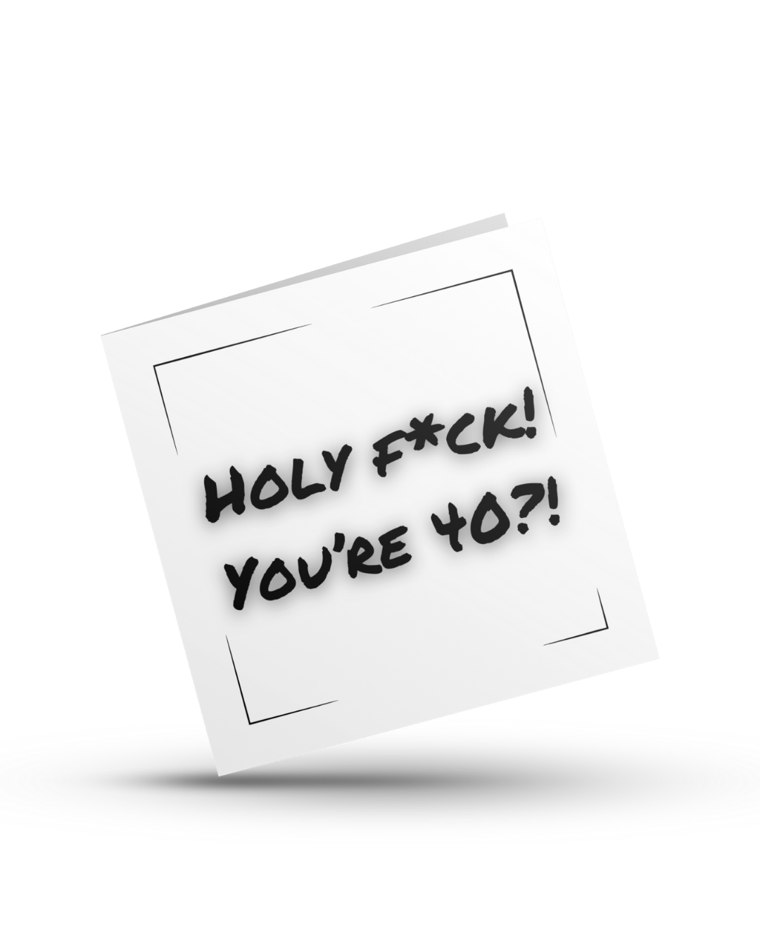 Holy fuck!  YOU’RE (age) - Greeting Card