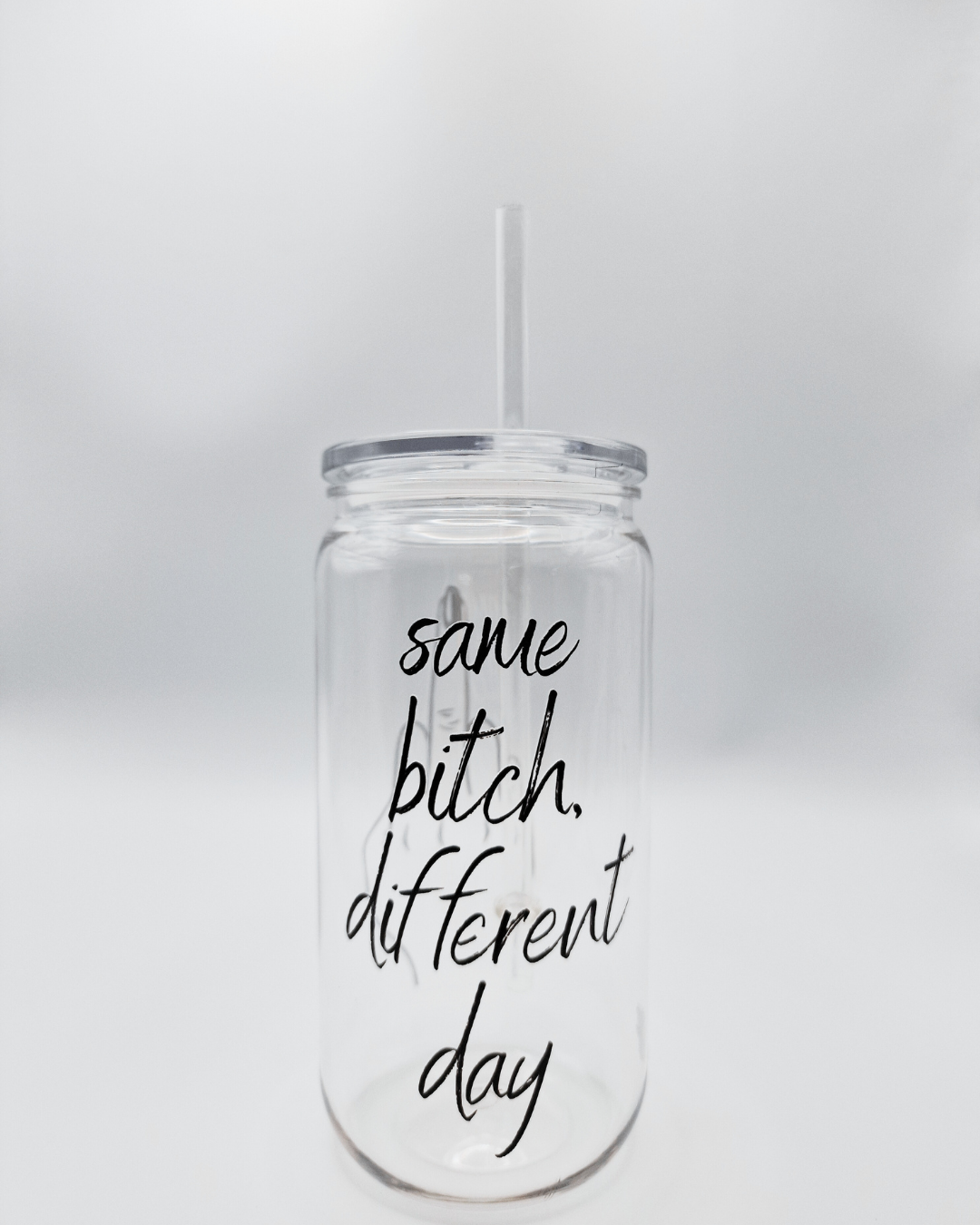Same Bitch, Different Day - Plastic Libby Cup