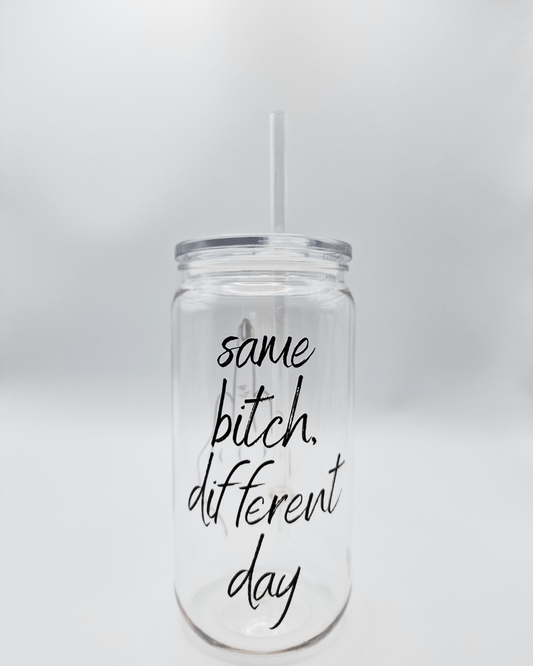 Same Bitch, Different Day - Plastic Libby Cup