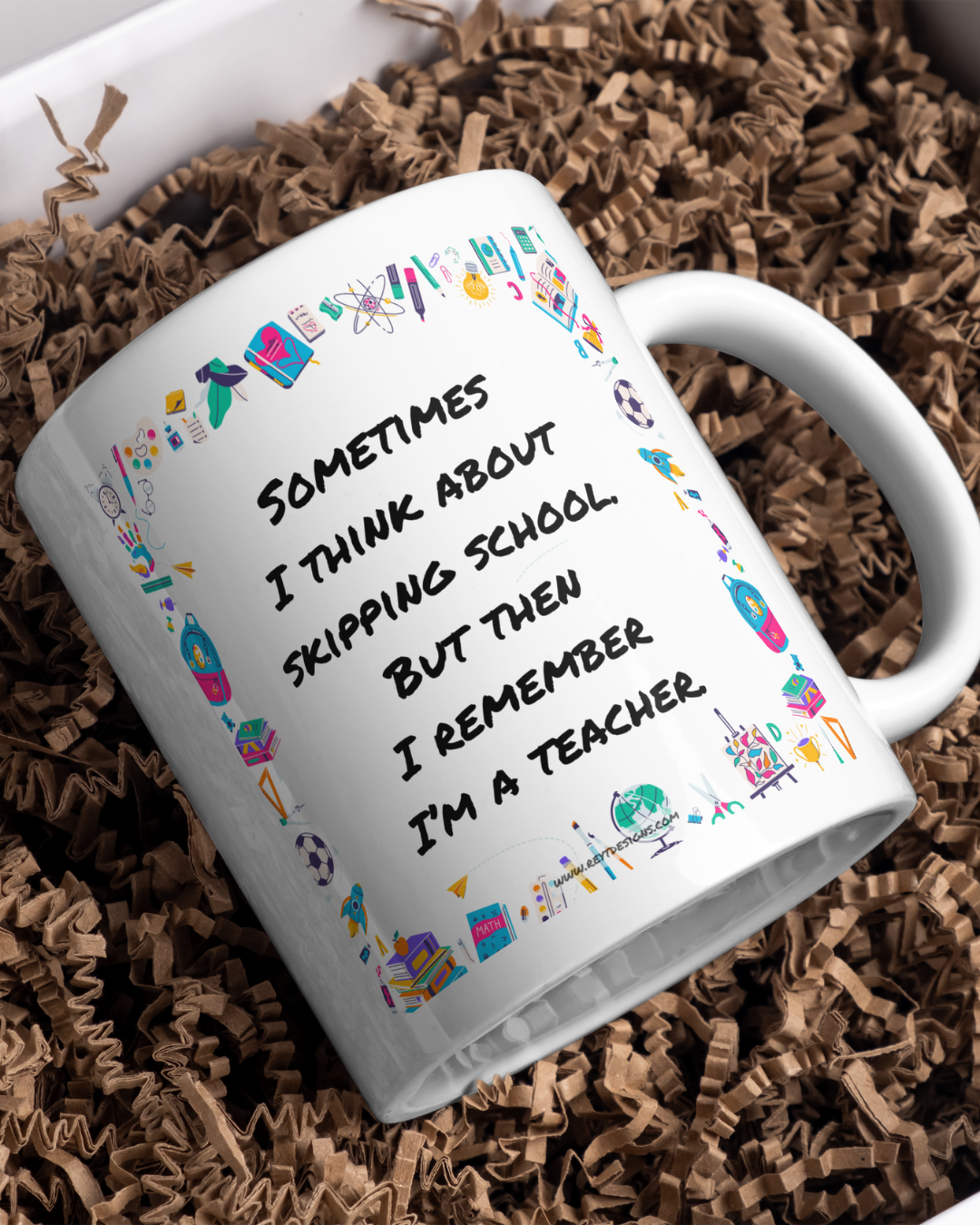 Sometimes I think about skipping school. But then I remember I’m a teacher - Ceramic Mug