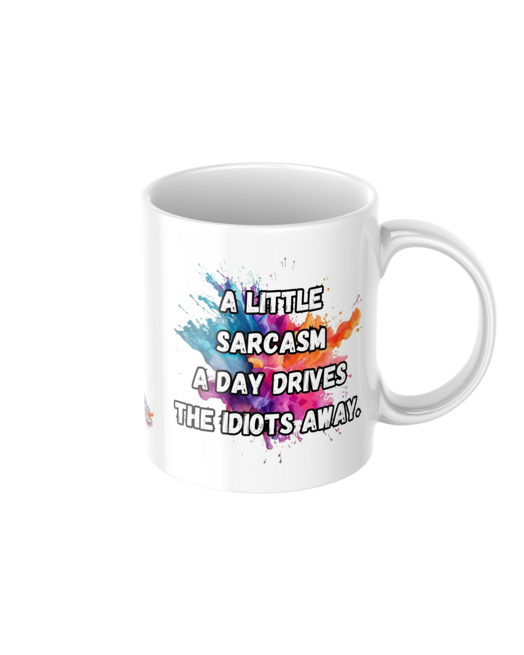 A Little Sarcasm a Day Drives the Idiots Away funny quote ceramic mug, 11oz, glossy finish, printed UK