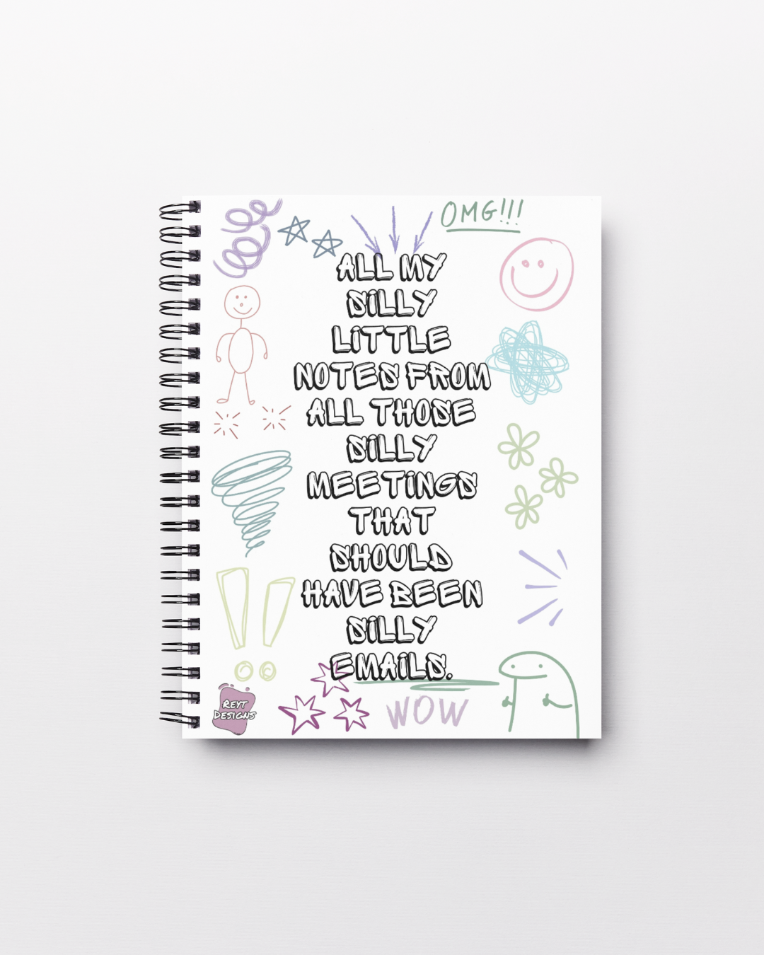 All my silly little notes from all those silly meetings that should have been silly emails - Lined Notebook