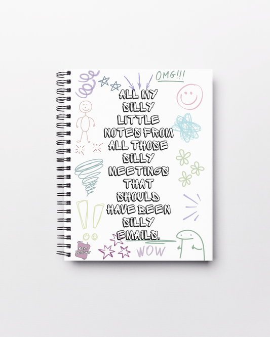 All my silly little notes from all those silly meetings that should have been silly emails - Lined Notebook
