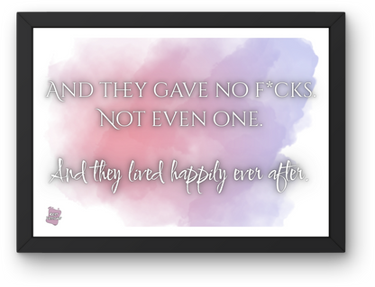 And they gave no f*cks. Not even one. And they lived happily ever after - Landscape Poster Wall Art