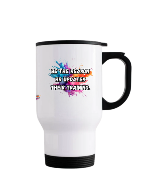 Funny office humour travel mug with HR training quote
