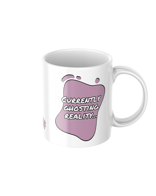 Currently Ghosting Reality Mug – Funny Ceramic Coffee Mug
