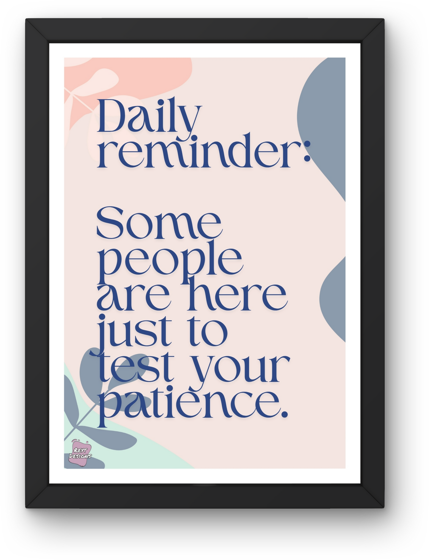 Daily reminder. Some people are here just to test your patience - Portrait Poster Wall Art