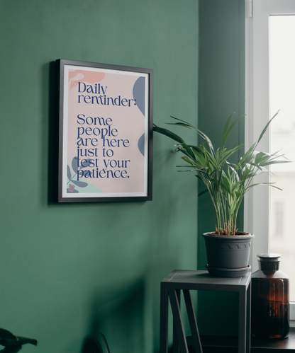 Daily reminder. Some people are here just to test your patience - Portrait Poster Wall Art