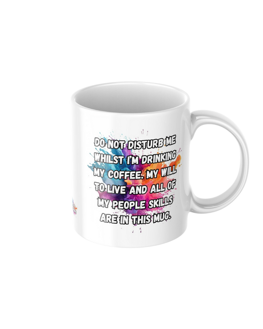 Do not disturb me whilst I’m drinking my coffee funny quote ceramic mug
11oz glossy ceramic mug with sarcastic coffee humour printed on both sides
Funny coffee mug for tea and coffee lovers