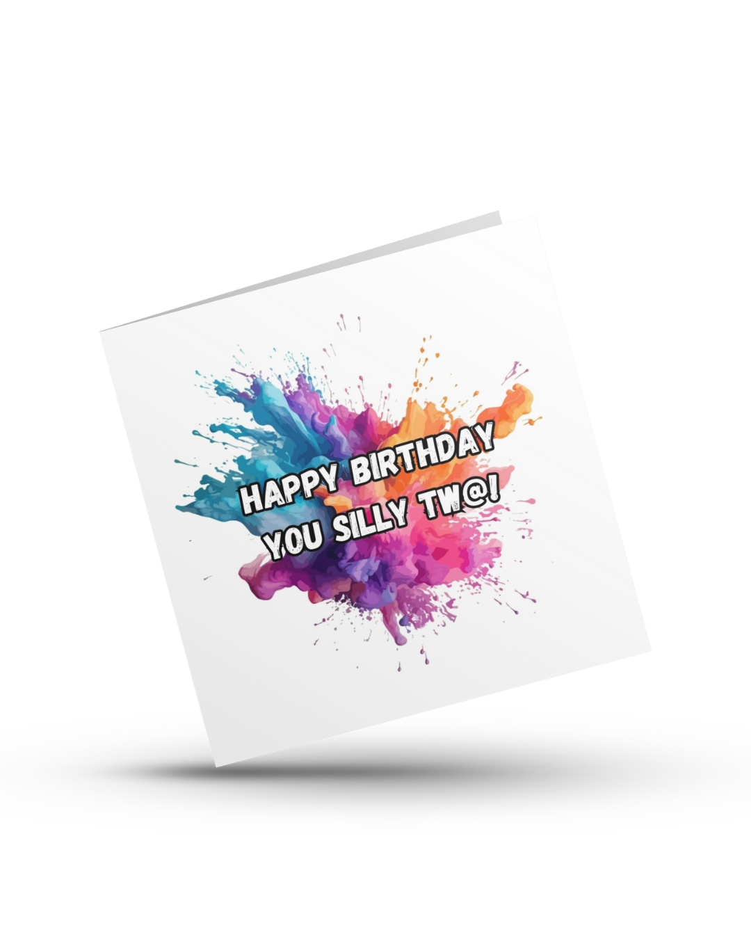 Happy birthday you silly tw@ - Greeting Card