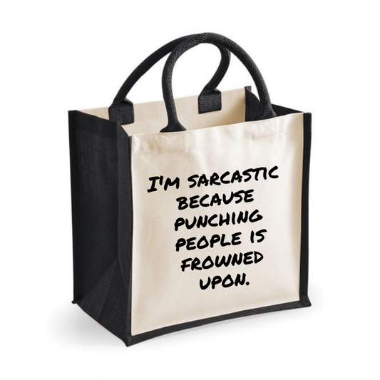 I'm Sarcastic Because Punching People Is Frowned Upon - Midi Jute Tote Bag