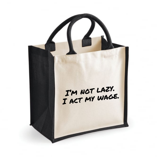 I'm not lazy. I act my wage - Midi Shopper Tote Bag