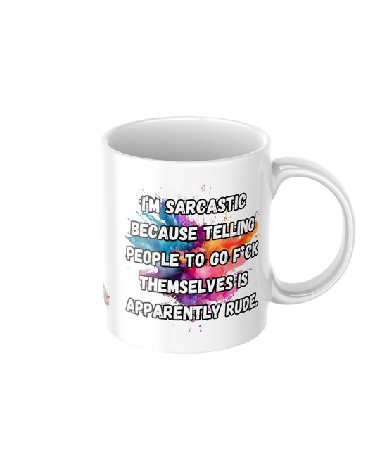I’m sarcastic because telling people to go f*ck themselves is apparently rude funny ceramic mug
11oz glossy ceramic mug with sweary quote printed on both sides
Funny coffee mug for tea and coffee lovers