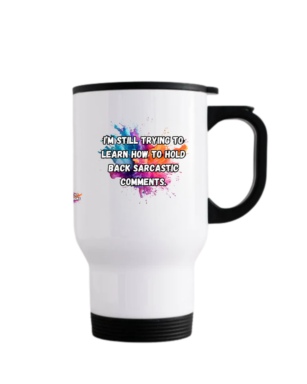 Stainless steel travel mug with sarcastic self-control quote