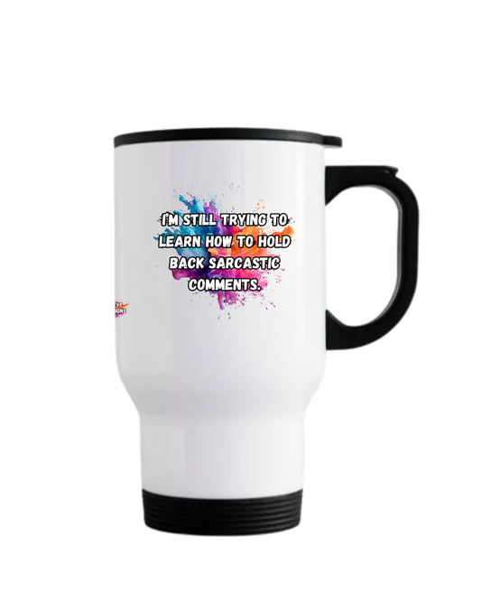 Stainless steel travel mug with sarcastic self-control quote
