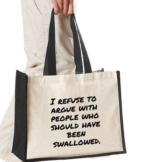I refuse to argue with people who should have been swallowed - Maxi Shopper Tote Bag