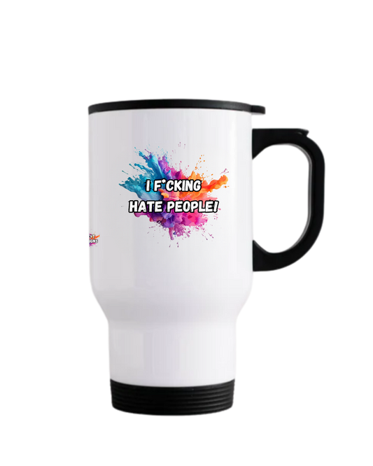 Censored blunt humour travel mug with hate people quote
