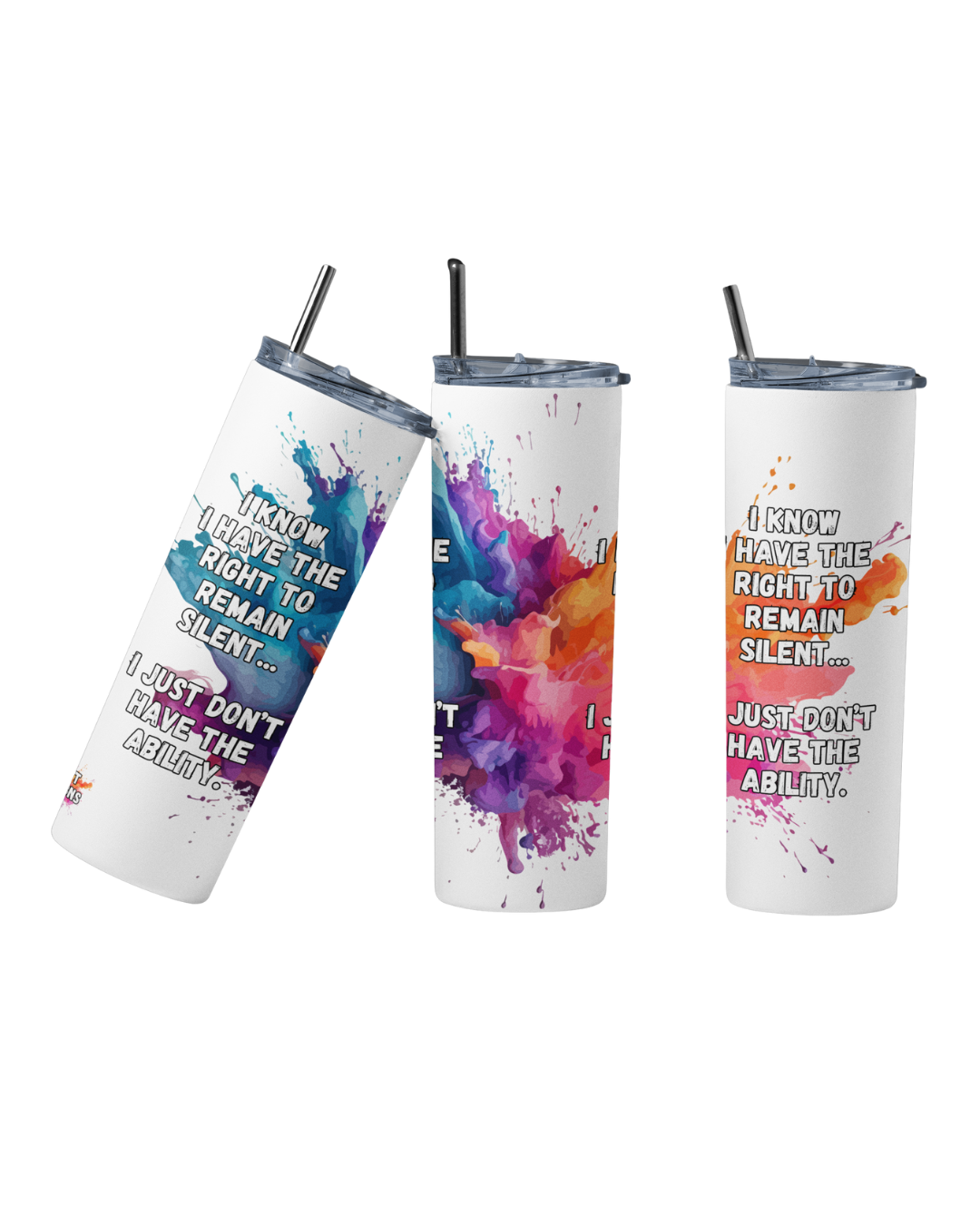 Stainless steel tumbler with the quote “I know I have the right to remain silent... I just don’t have the ability”