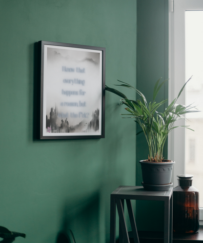 I know that everything happens for a reason, but what the fck - Portrait Poster Wall Art