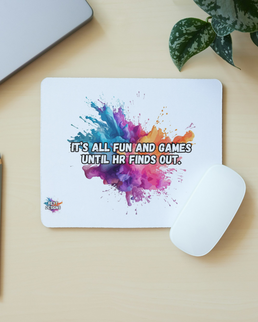 It's all and games until HR finds out - Mouse Mat